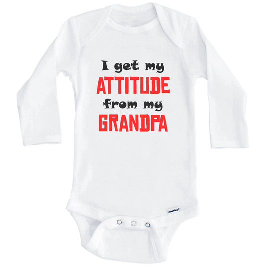 I Get My Attitude From My Grandpa Funny Grandchild Baby Onesie (Long Sleeves)