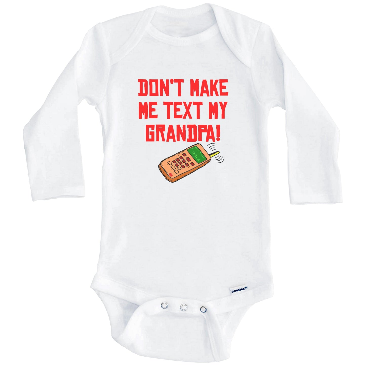 Don't Make Me Text My Grandpa Funny Grandchild Baby Onesie (Long Sleeves)