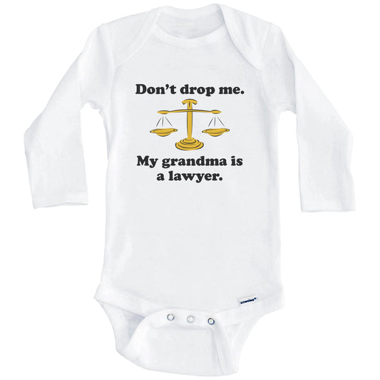 Don't Drop Me My Grandma Is A Lawyer Funny Grandchild Baby Onesie (Long Sleeves)