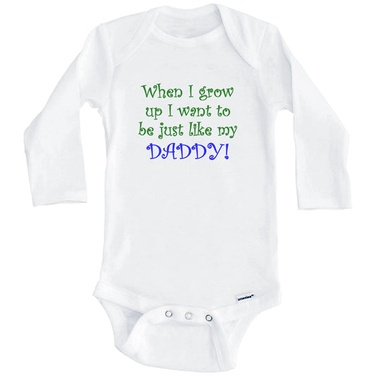 When I Grow Up I Want To Be Like My Daddy (Long Sleeves)