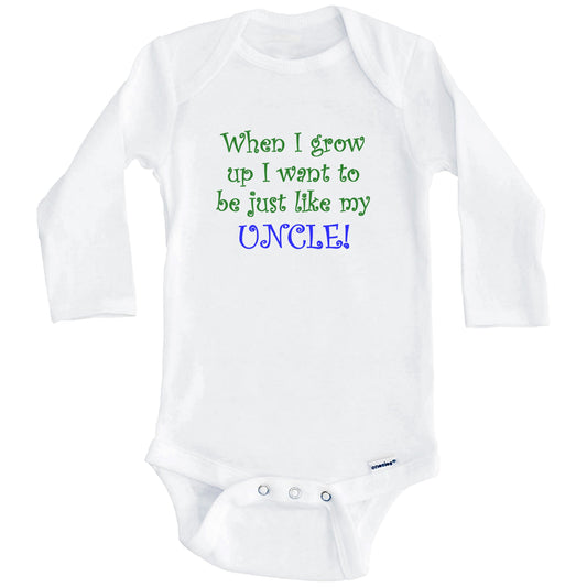 When I Grow Up I Want To Be Like My Uncle (Long Sleeves)