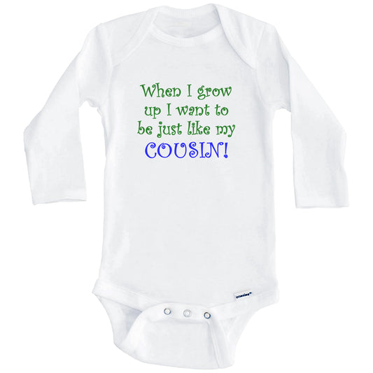 When I Grow Up I Want To Be Like My Cousin (Long Sleeves)