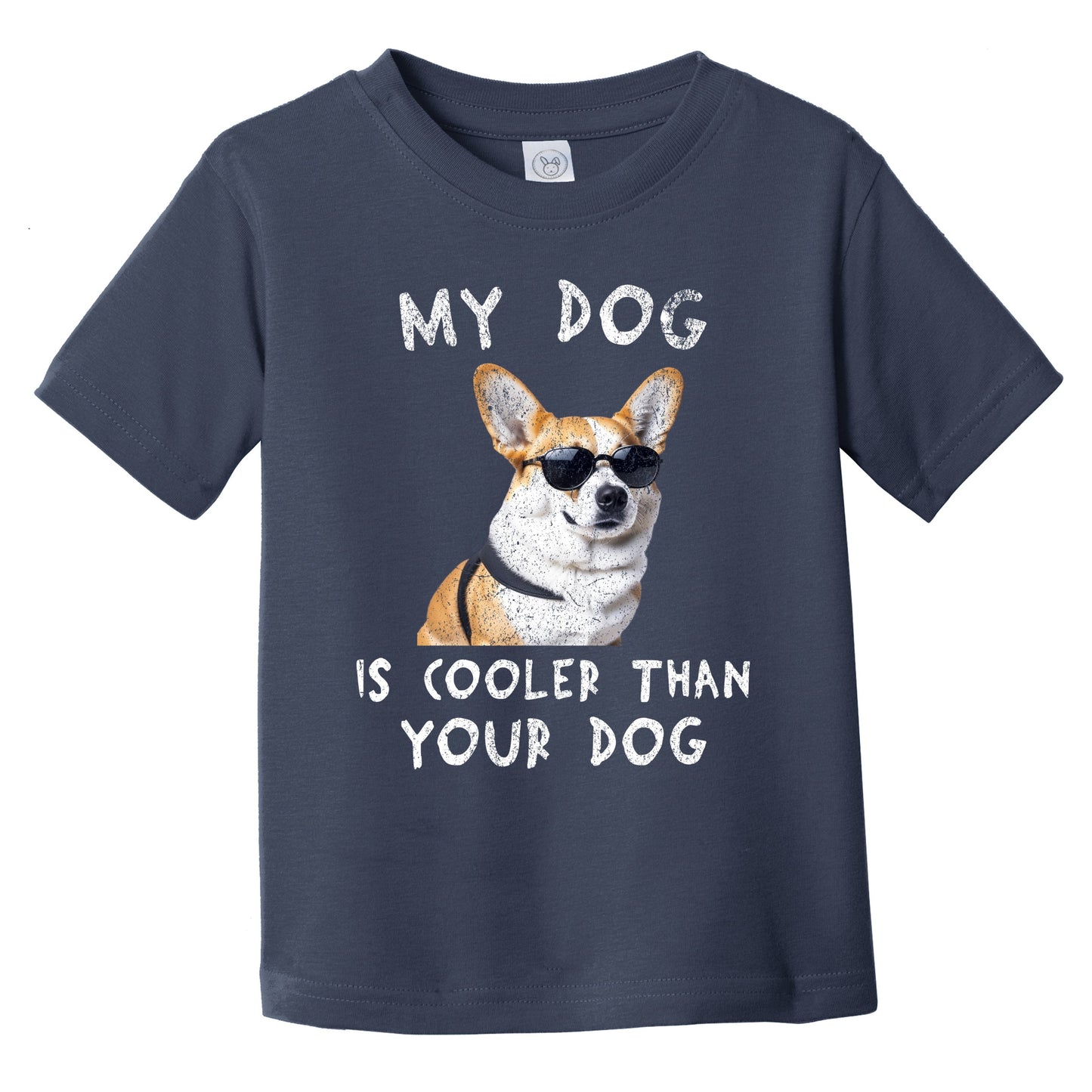 Corgi My Dog Is Cooler Than Your Dog Funny Dog Owner Infant Toddler T-Shirt
