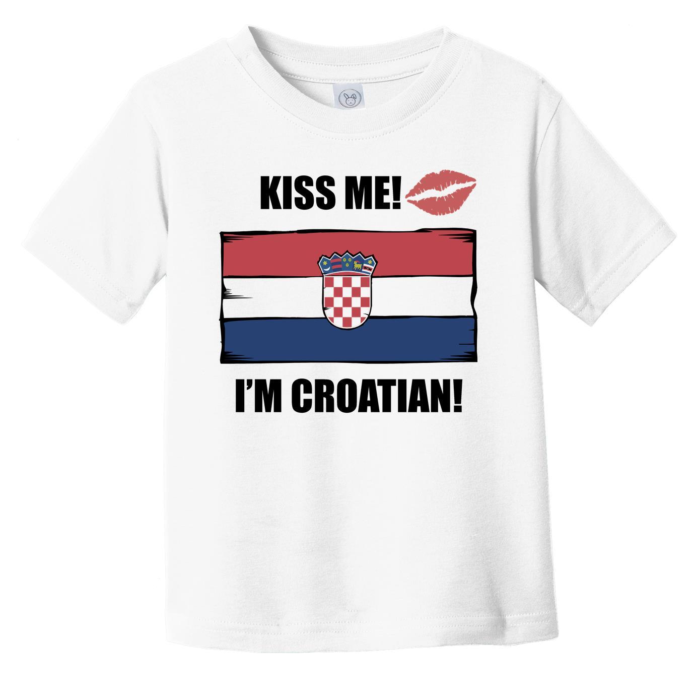 Kiss Me I'm Croatian Cute Croatia Flag Infant Toddler T-Shirt