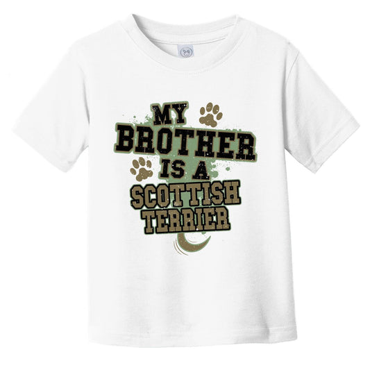 My Brother Is A Scottish Terrier Funny Dog Infant Toddler T-Shirt