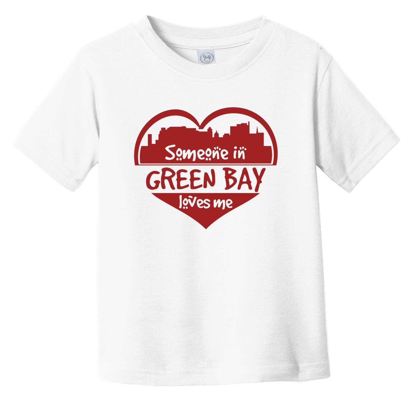 Someone in Green Bay Loves Me Green Bay Wisconsin Skyline Heart Infant Toddler T-Shirt