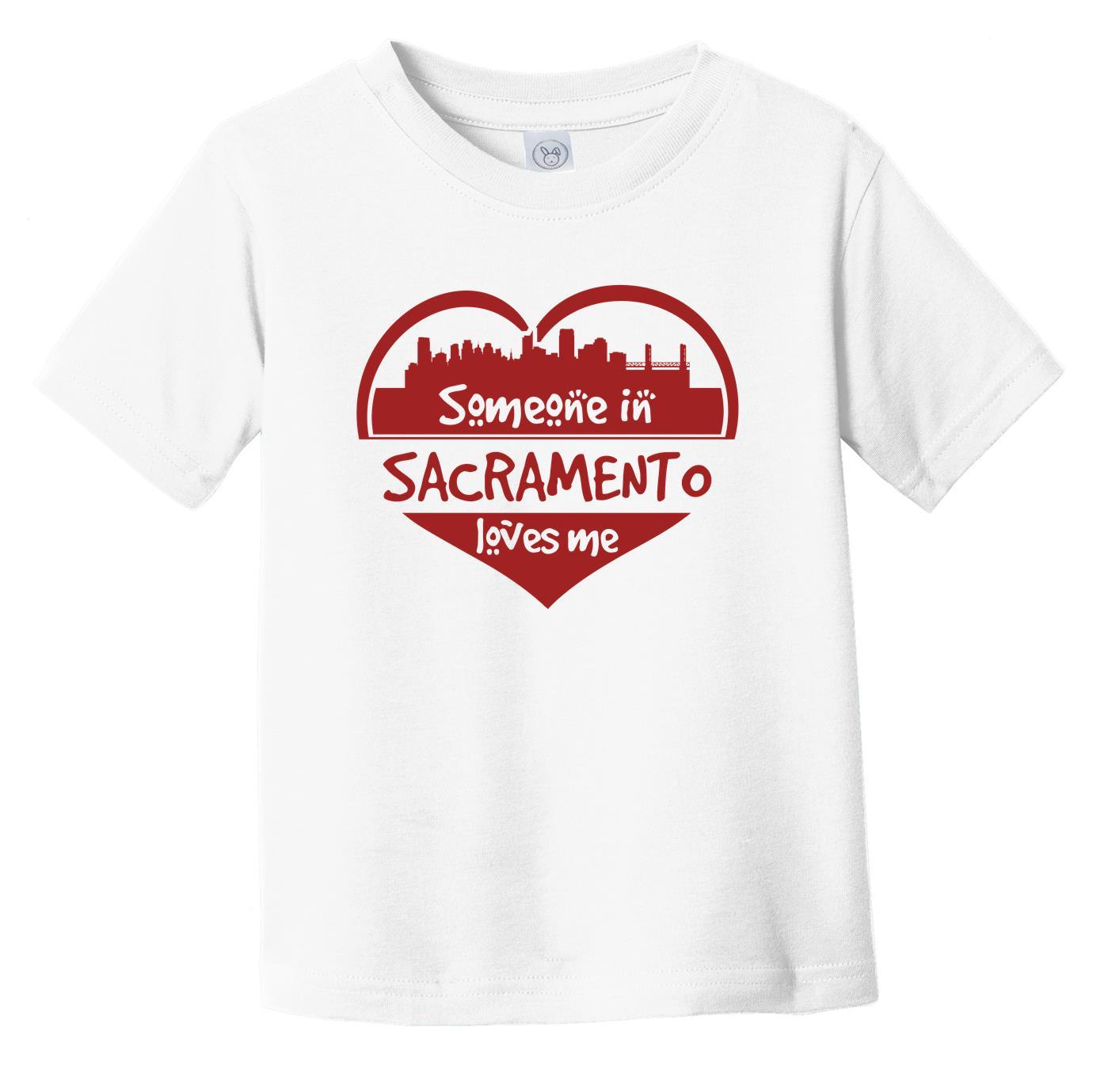 Someone in Sacramento Loves Me Sacramento California Skyline Heart Infant Toddler T-Shirt