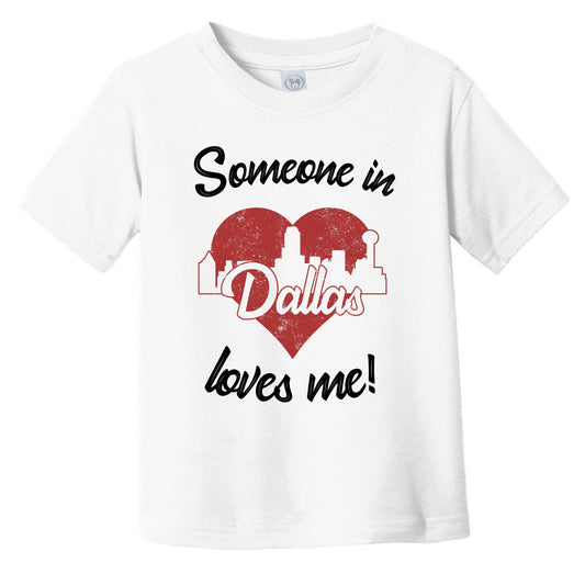 Someone In Dallas Loves Me Red Heart Skyline Infant Toddler T-Shirt