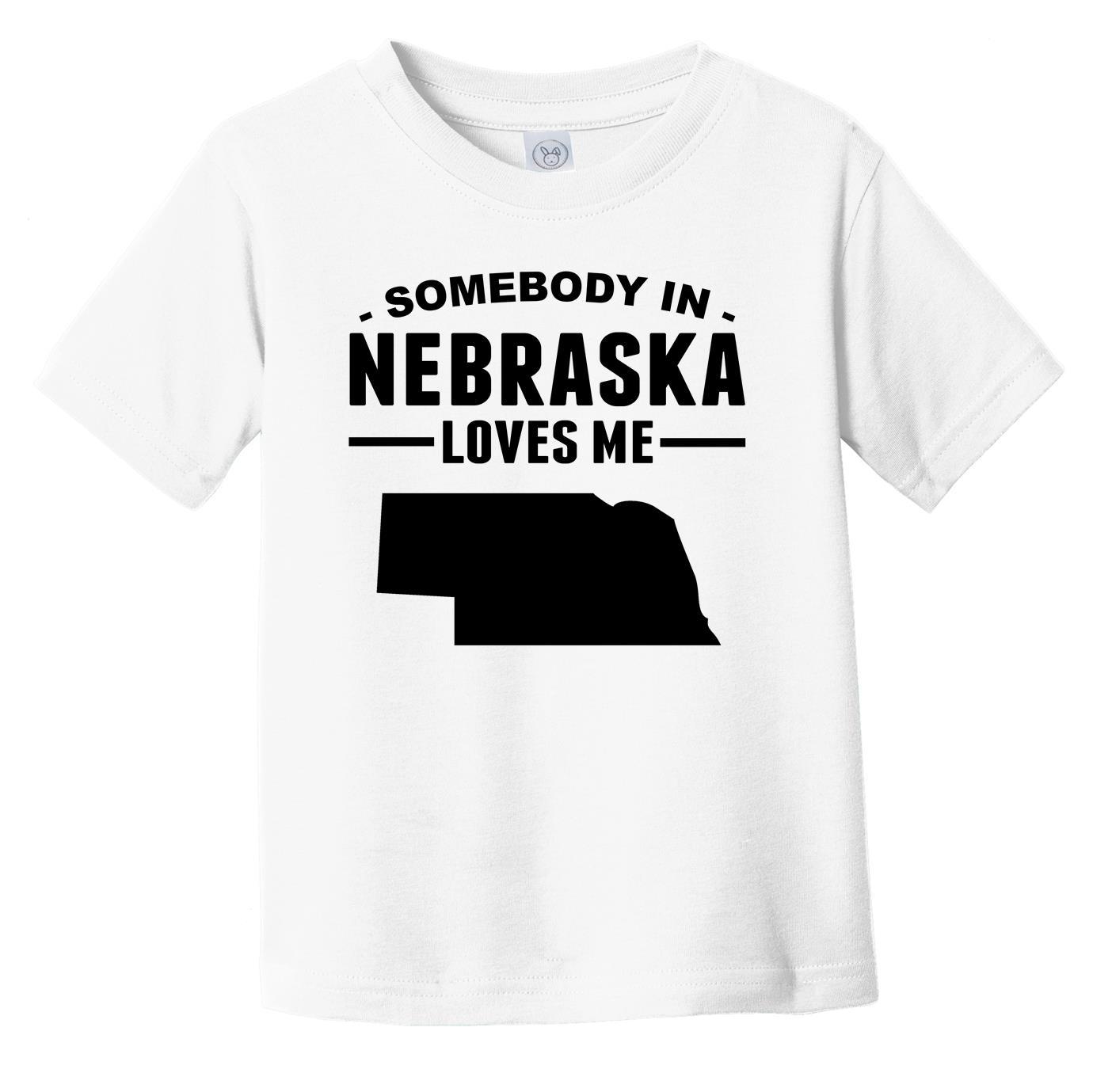 Somebody In Nebraska Loves Me Infant Toddler T-Shirt - Nebraska Infant Toddler Shirt