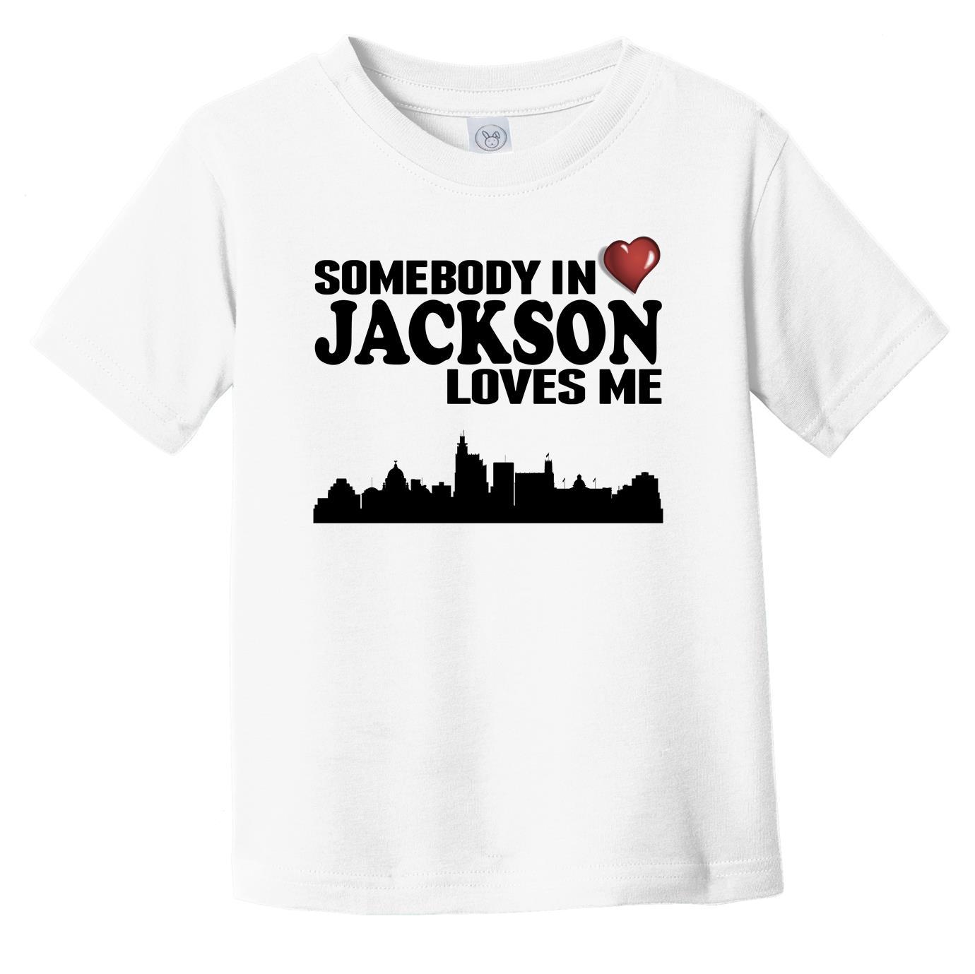Somebody In Jackson Loves Me Infant Toddler T-Shirt