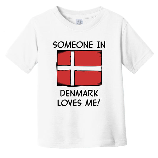 Someone In Denmark Loves Me Danish Flag Infant Toddler T-Shirt