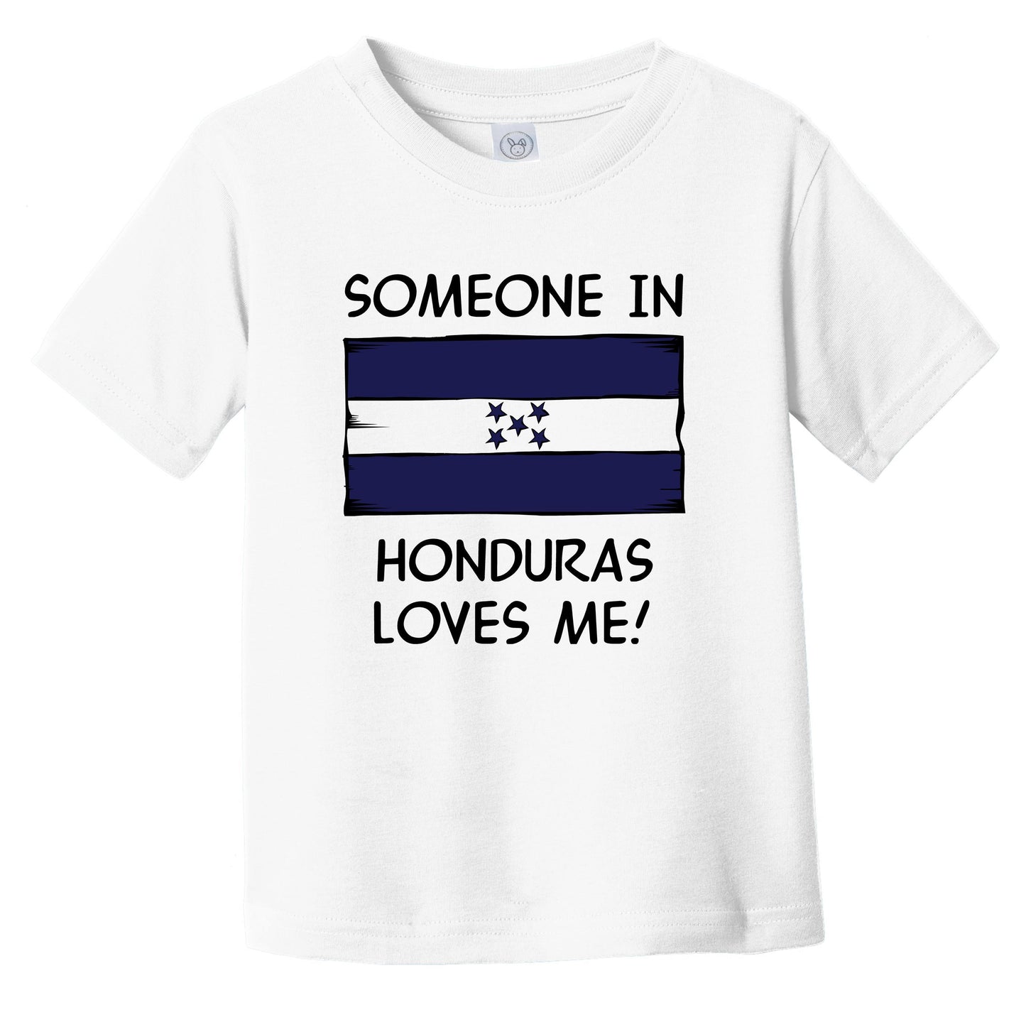 Someone In Honduras Loves Me Honduran Flag Infant Toddler T-Shirt