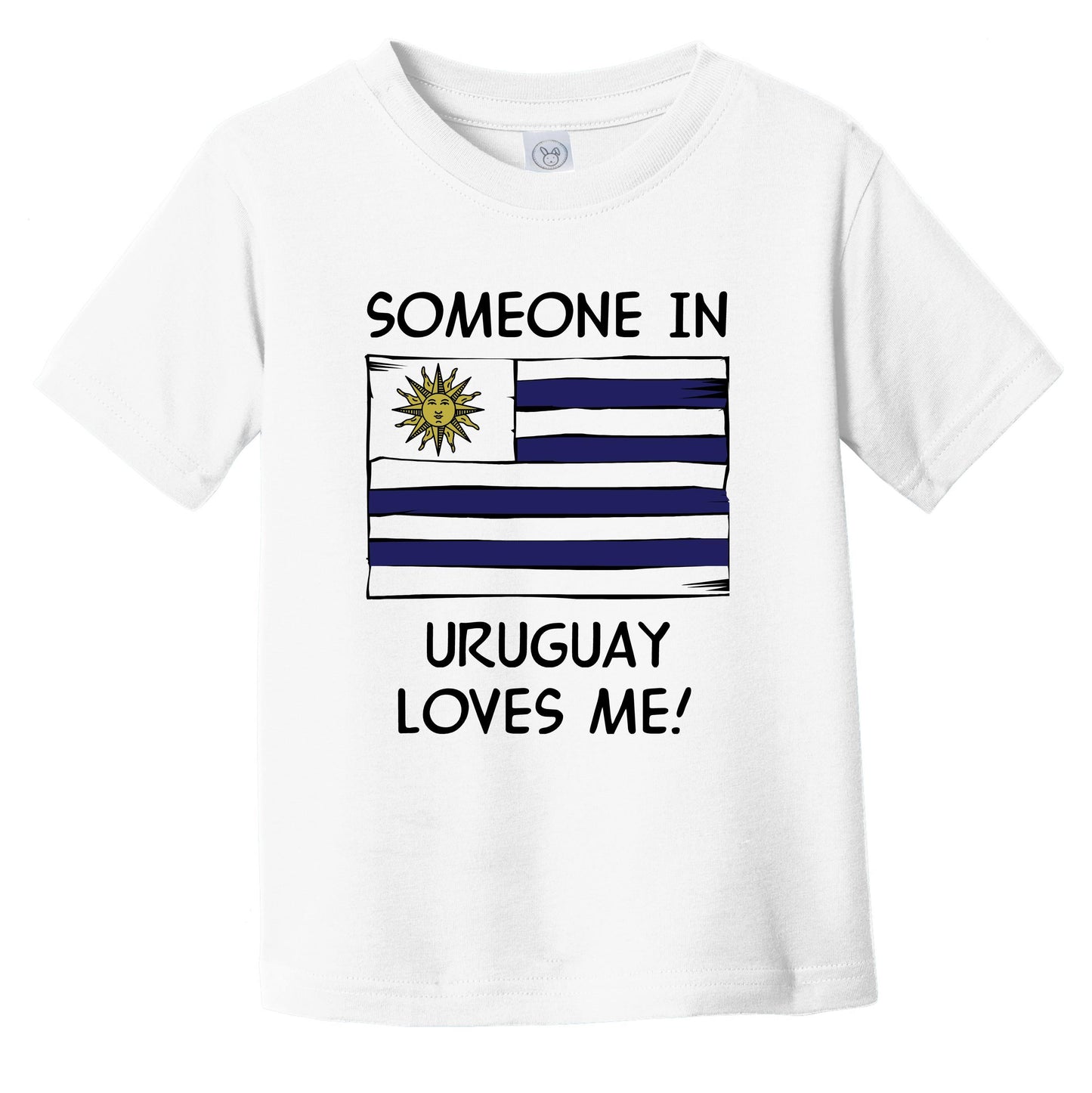 Someone In Uruguay Loves Me Uruguayan Flag Infant Toddler T-Shirt