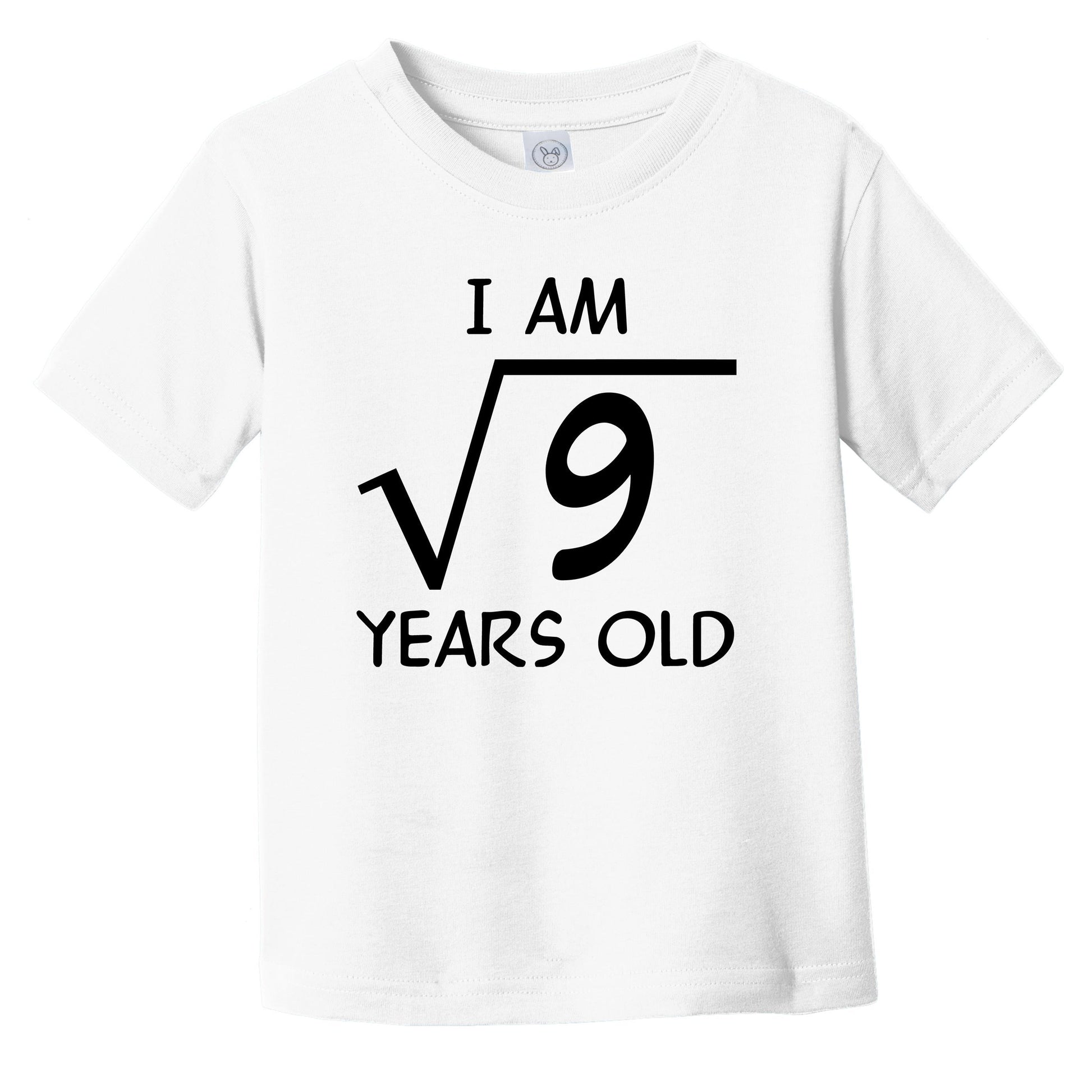 I Am Square Root Of 9 Years Old Funny 3 Year Old 3rd Birthday Math Infant Toddler T-Shirt
