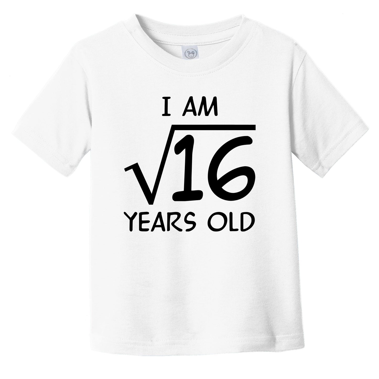 I Am Square Root Of 16 Years Old Funny 4 Year Old 4th Birthday Math Infant Toddler T-Shirt