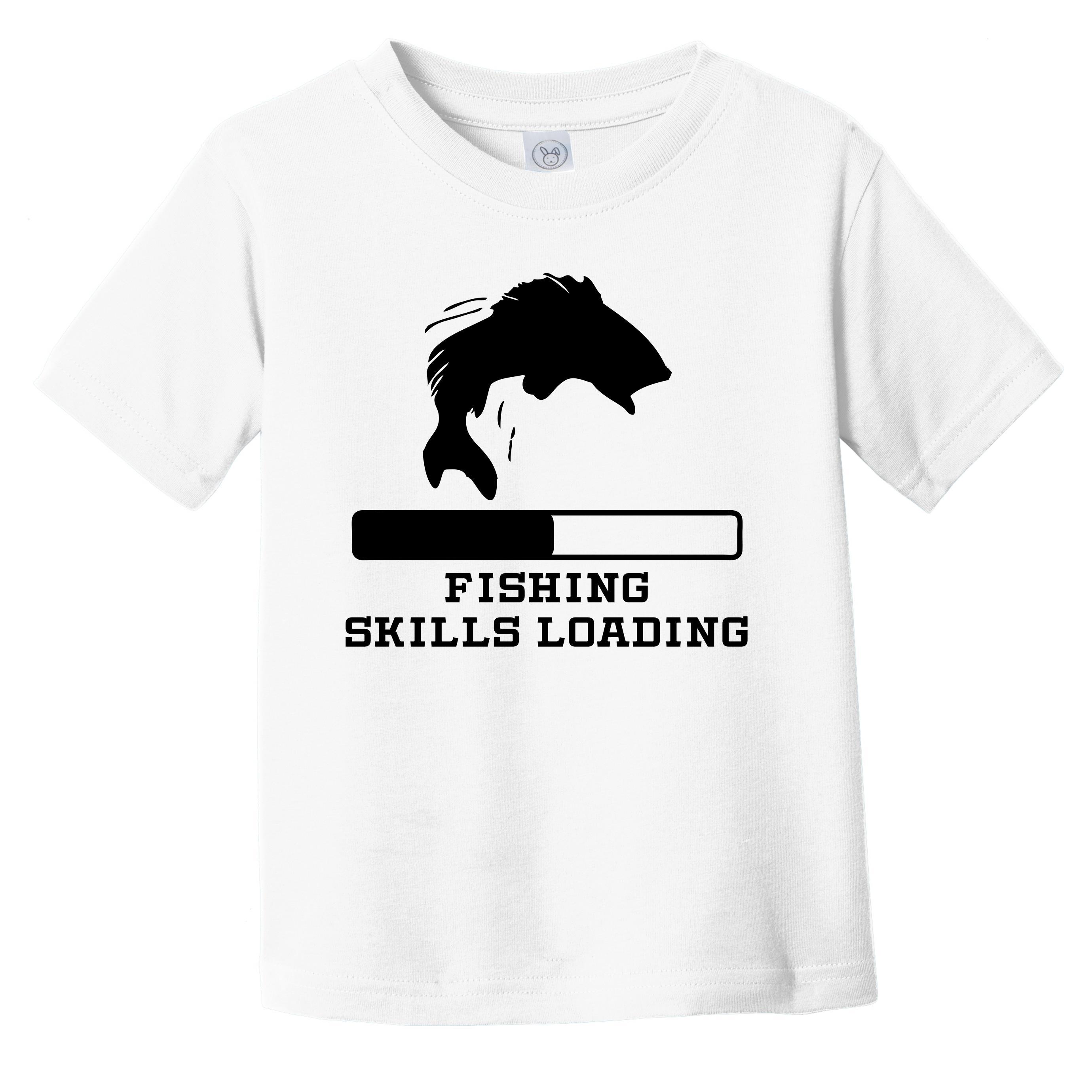 Fishing Skills Loading Funny Sports Humor Infant Toddler T-Shirt 12 Months / White