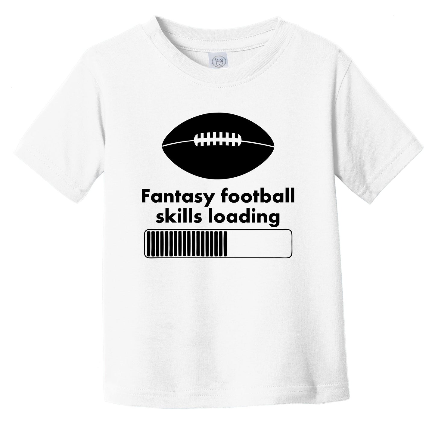 Fantasy Football Skills Loading Funny Fantasy Sports Infant Toddler T-Shirt