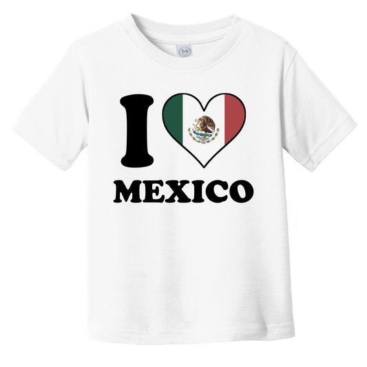 I Love Mexico Mexican Flag Heart Infant Toddler T-Shirt