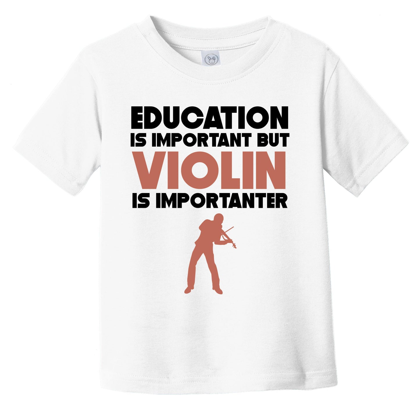 Education Is Important But Violin Is Importanter Funny Infant Toddler T-Shirt