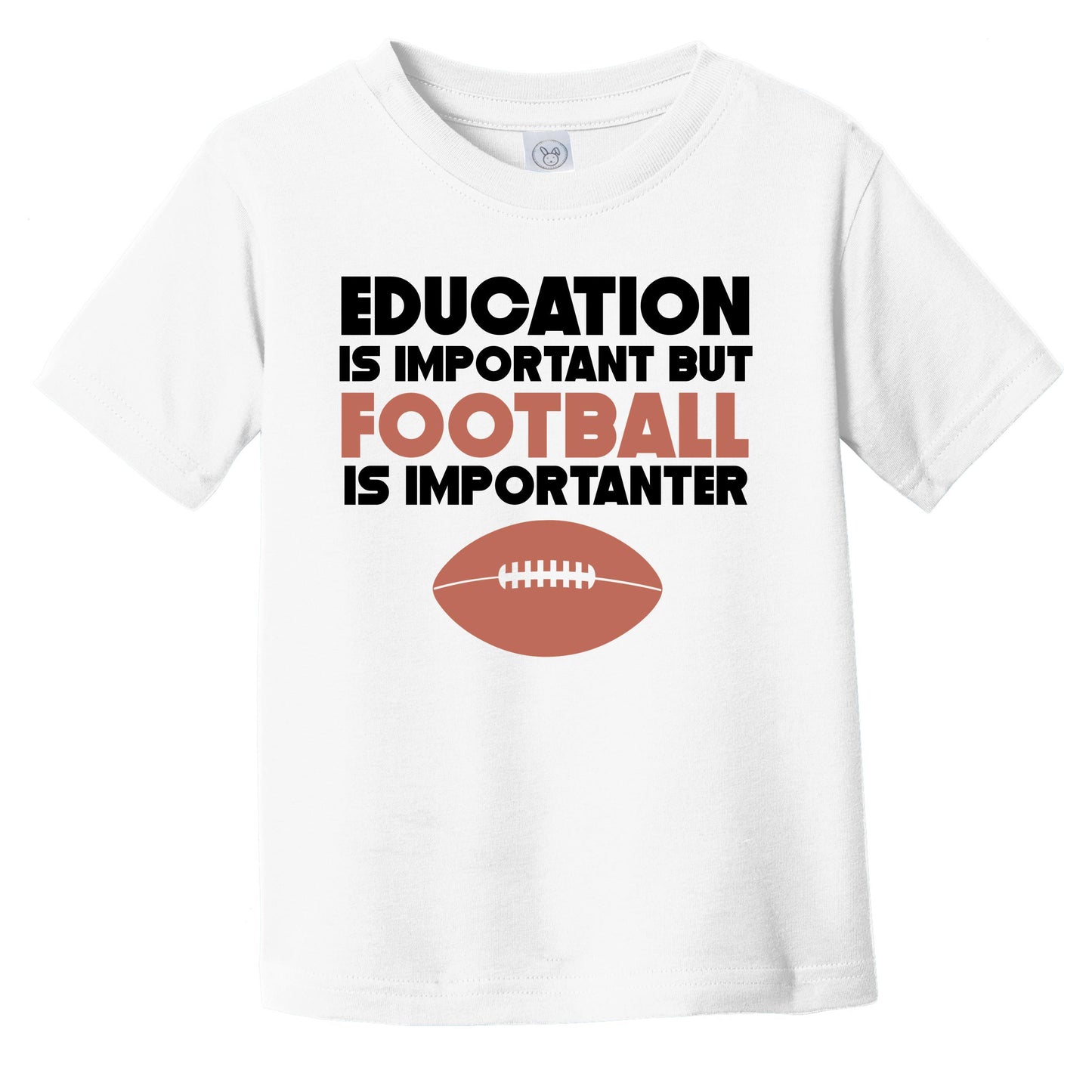 Education Is Important But Football Is Importanter Funny Infant Toddler T-Shirt