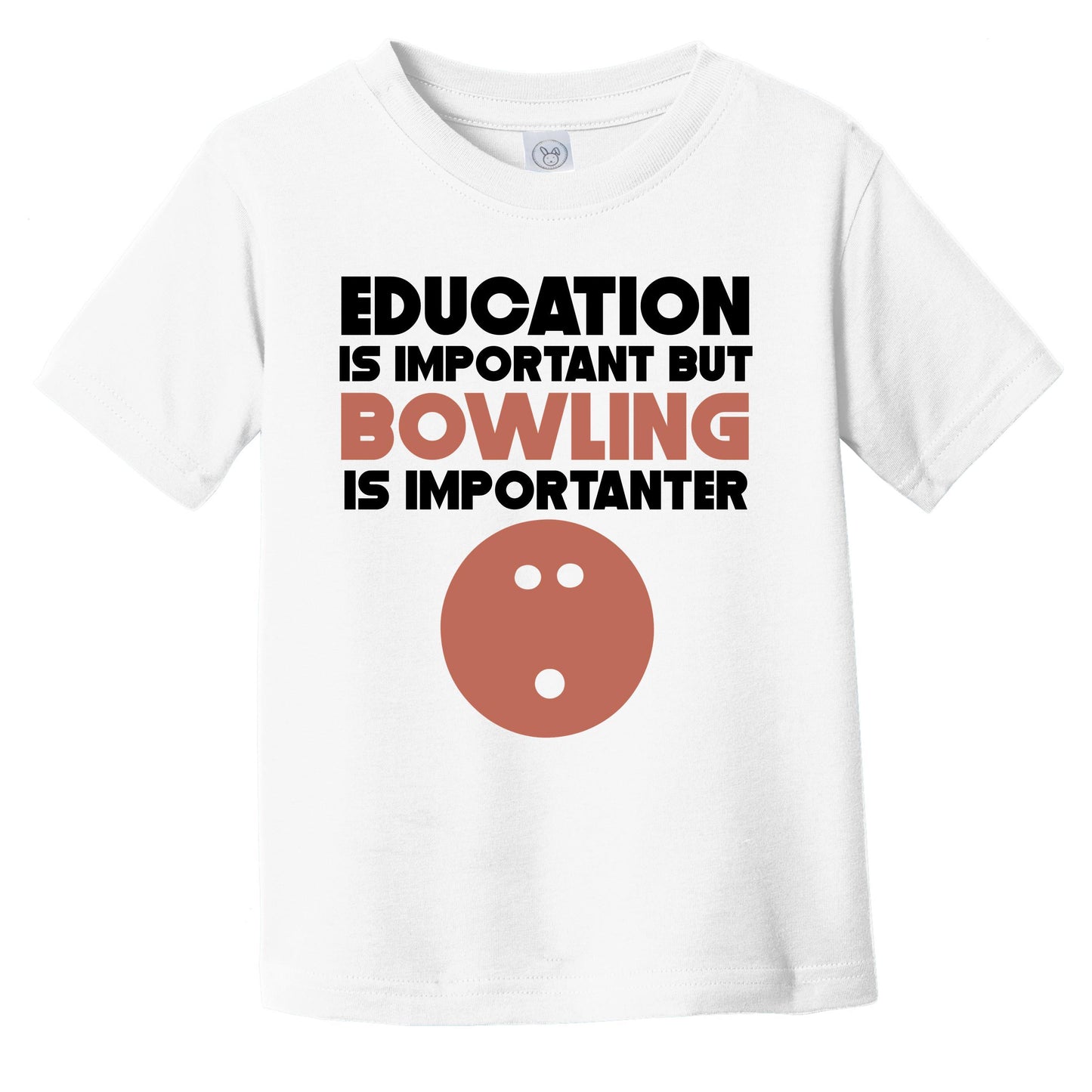 Education Is Important But Bowling Is Importanter Funny Infant Toddler T-Shirt