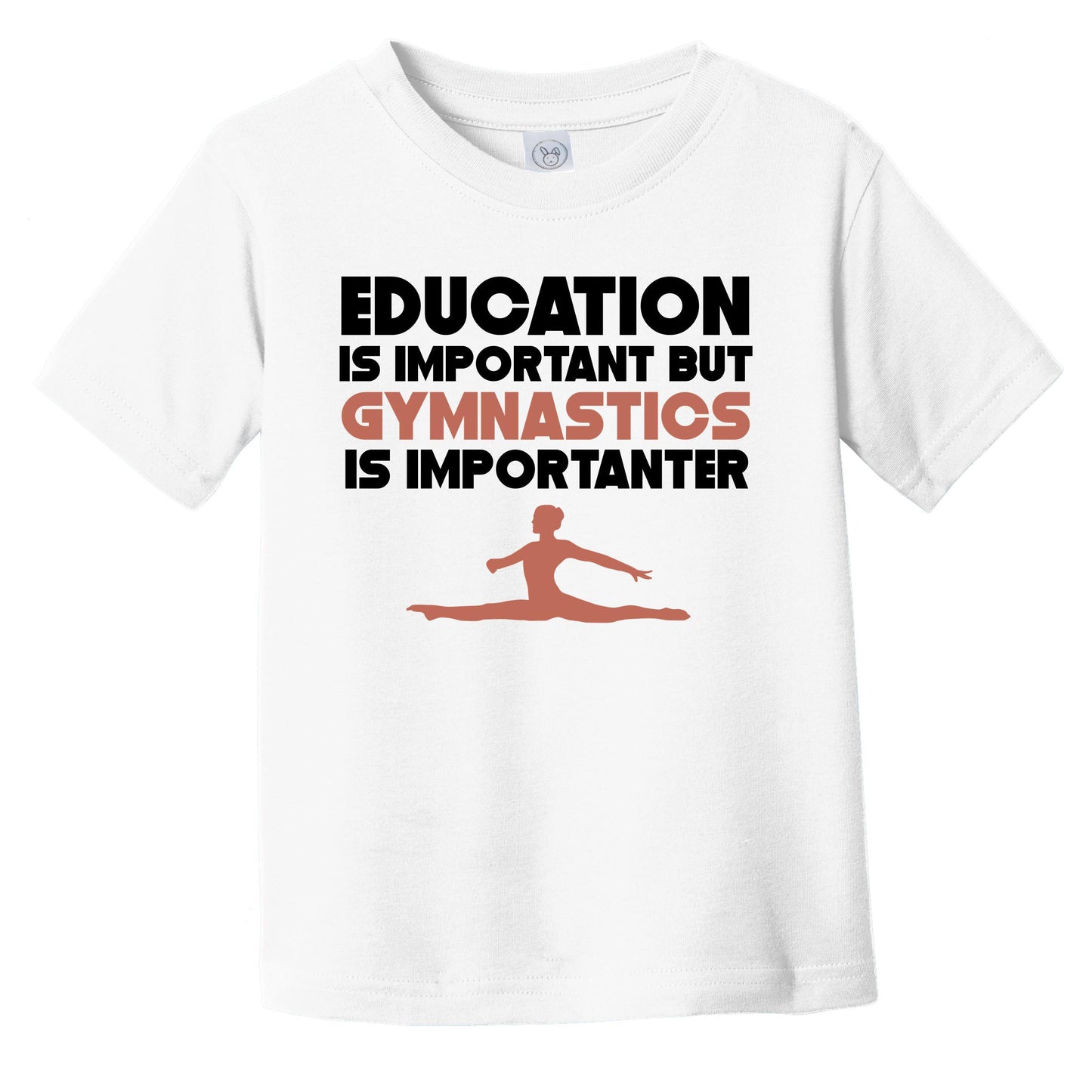 Education Is Important But Gymnastics Is Importanter Funny Infant Toddler T-Shirt