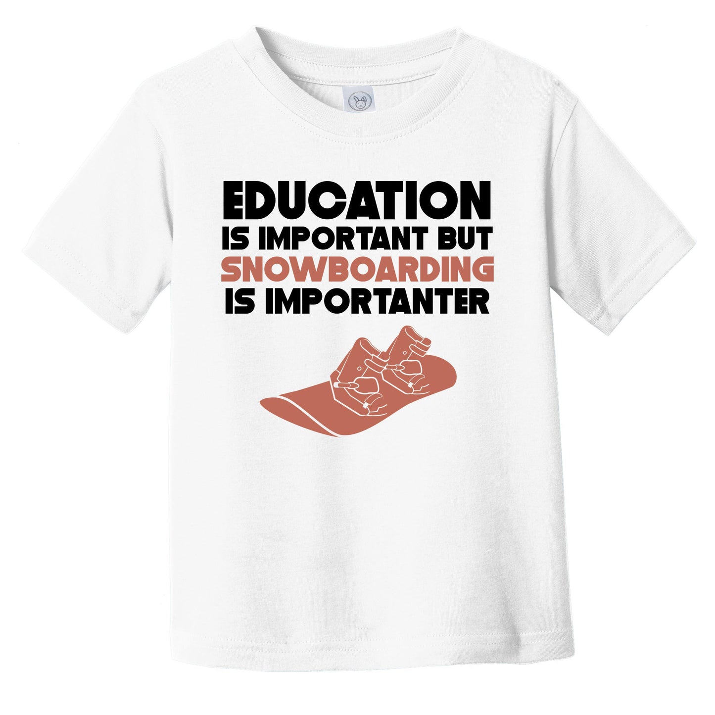 Education Is Important But Snowboarding Is Importanter Funny Infant Toddler T-Shirt