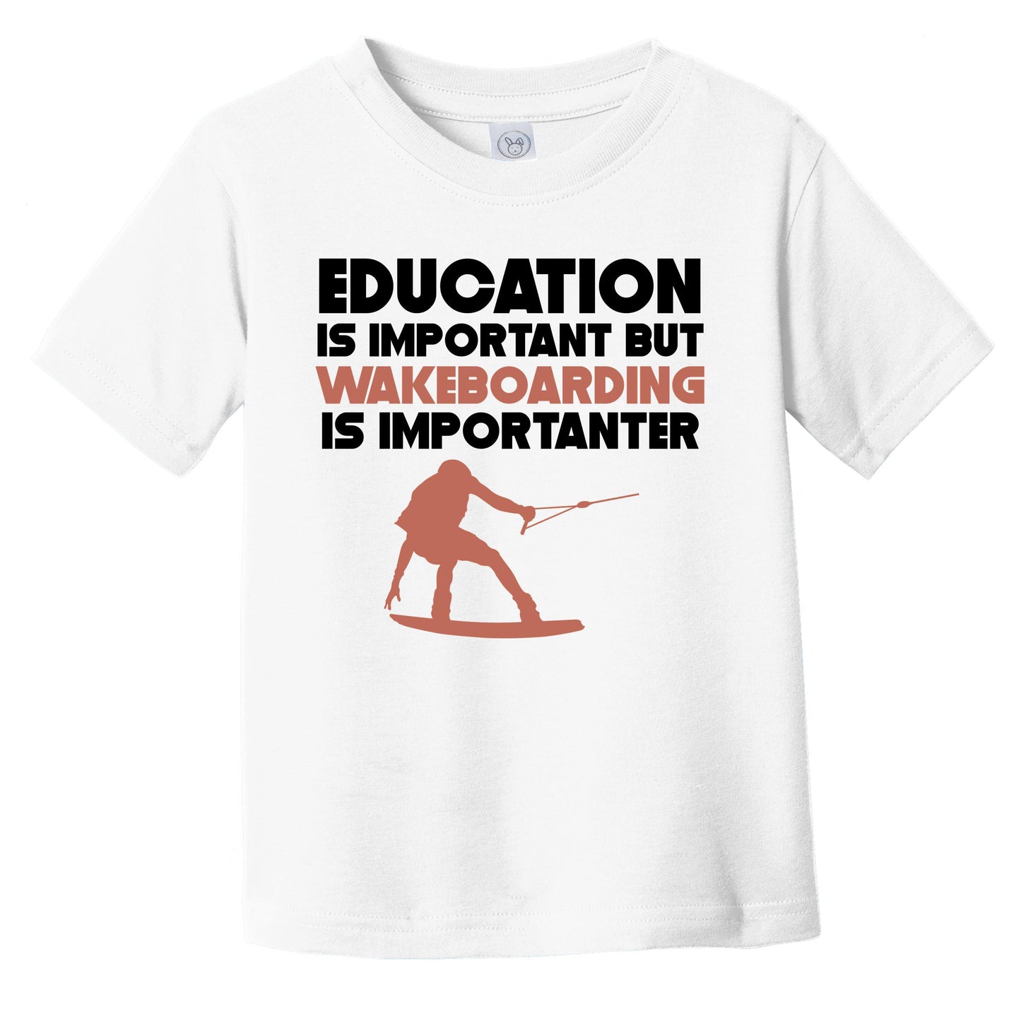 Education Is Important But Wakeboarding Is Importanter Funny Infant Toddler T-Shirt