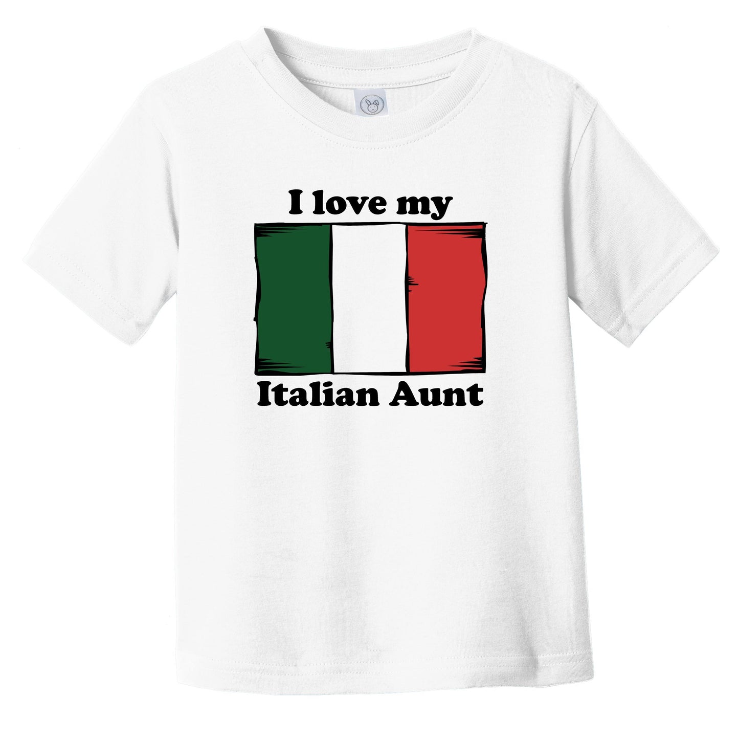 I Love My Italian Aunt Italy Flag Niece Nephew Infant Toddler T-Shirt