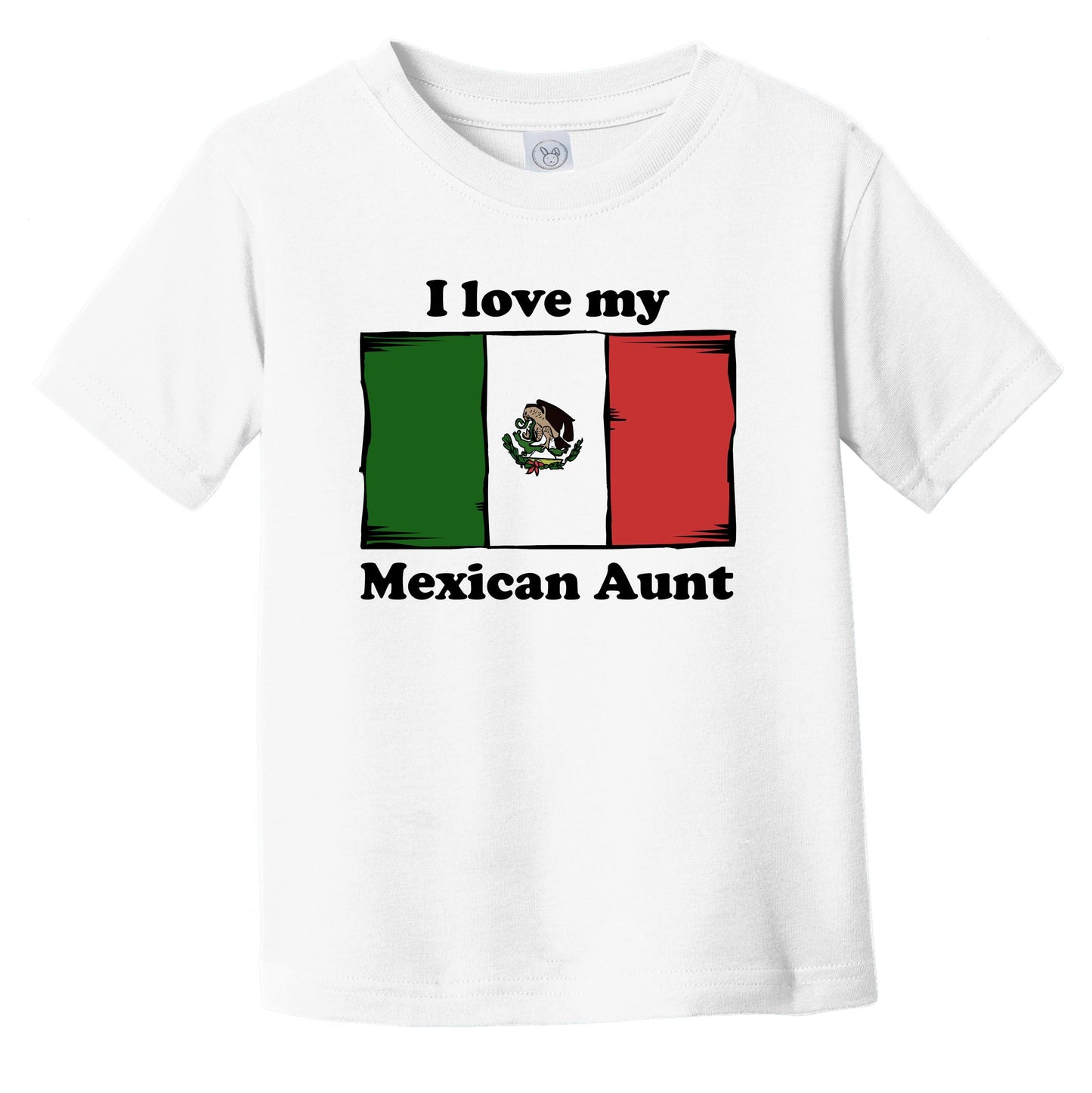 I Love My Mexican Aunt Mexico Flag Niece Nephew Infant Toddler T-Shirt