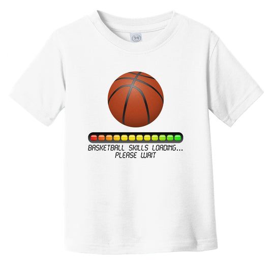 Basketball Skills Loading Please Wait Funny Infant Toddler T-Shirt
