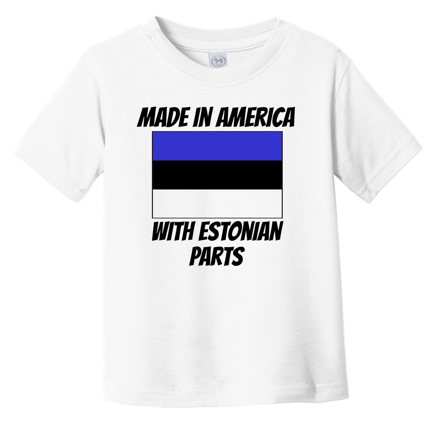 Made In America With Estonian Parts Estonia Flag Funny Infant Toddler T-Shirt