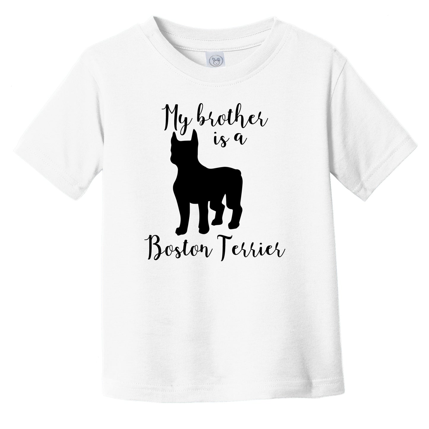 My Brother Is A Boston Terrier Cute Dog Silhouette Infant Toddler T-Shirt