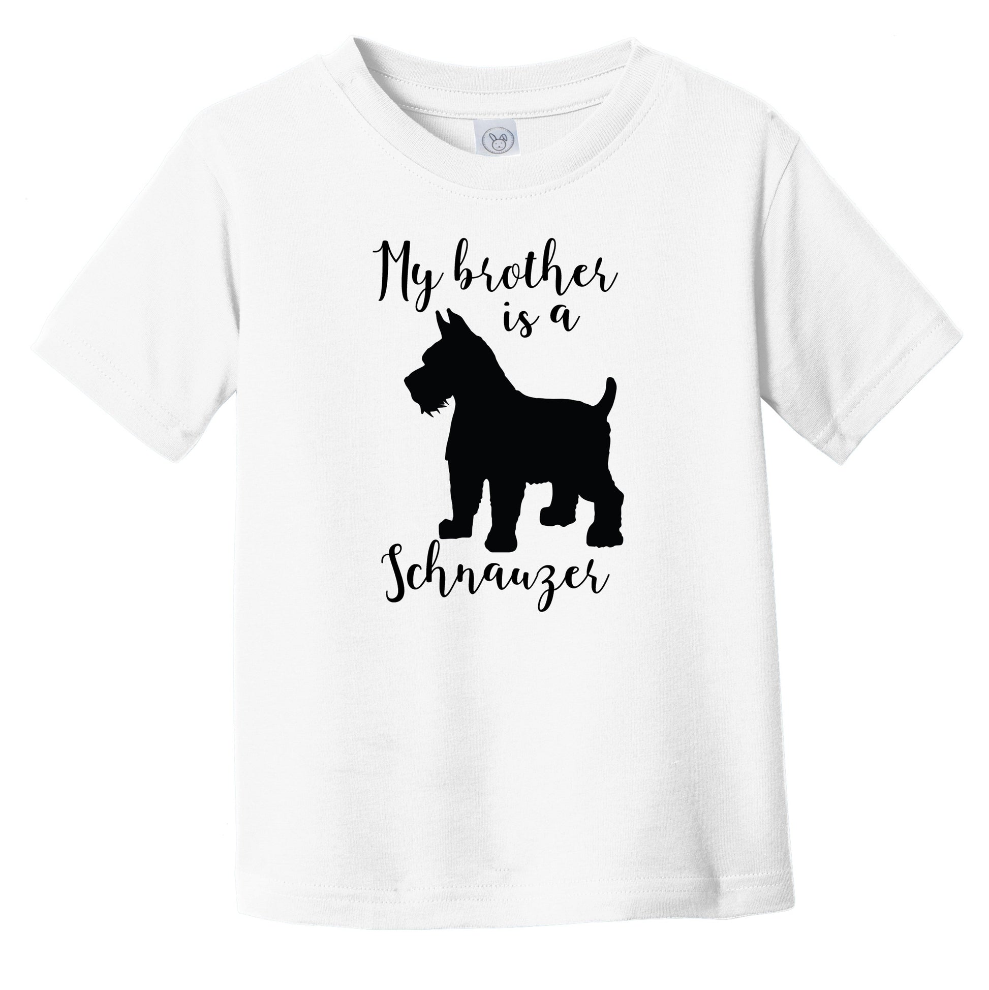 My Brother Is A Schnauzer Cute Dog Silhouette Infant Toddler T-Shirt