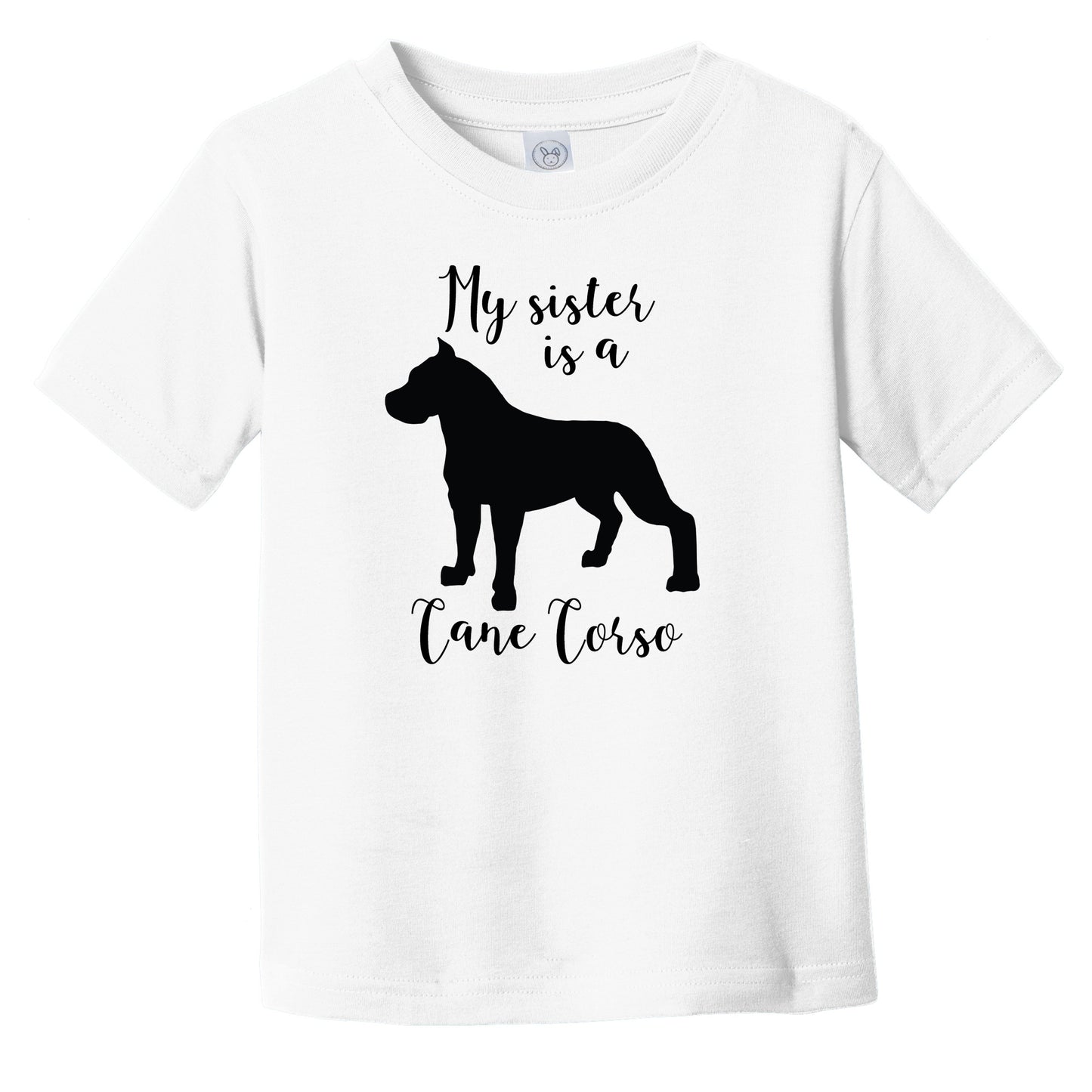 My Sister Is A Cane Corso Cute Dog Silhouette Infant Toddler T-Shirt