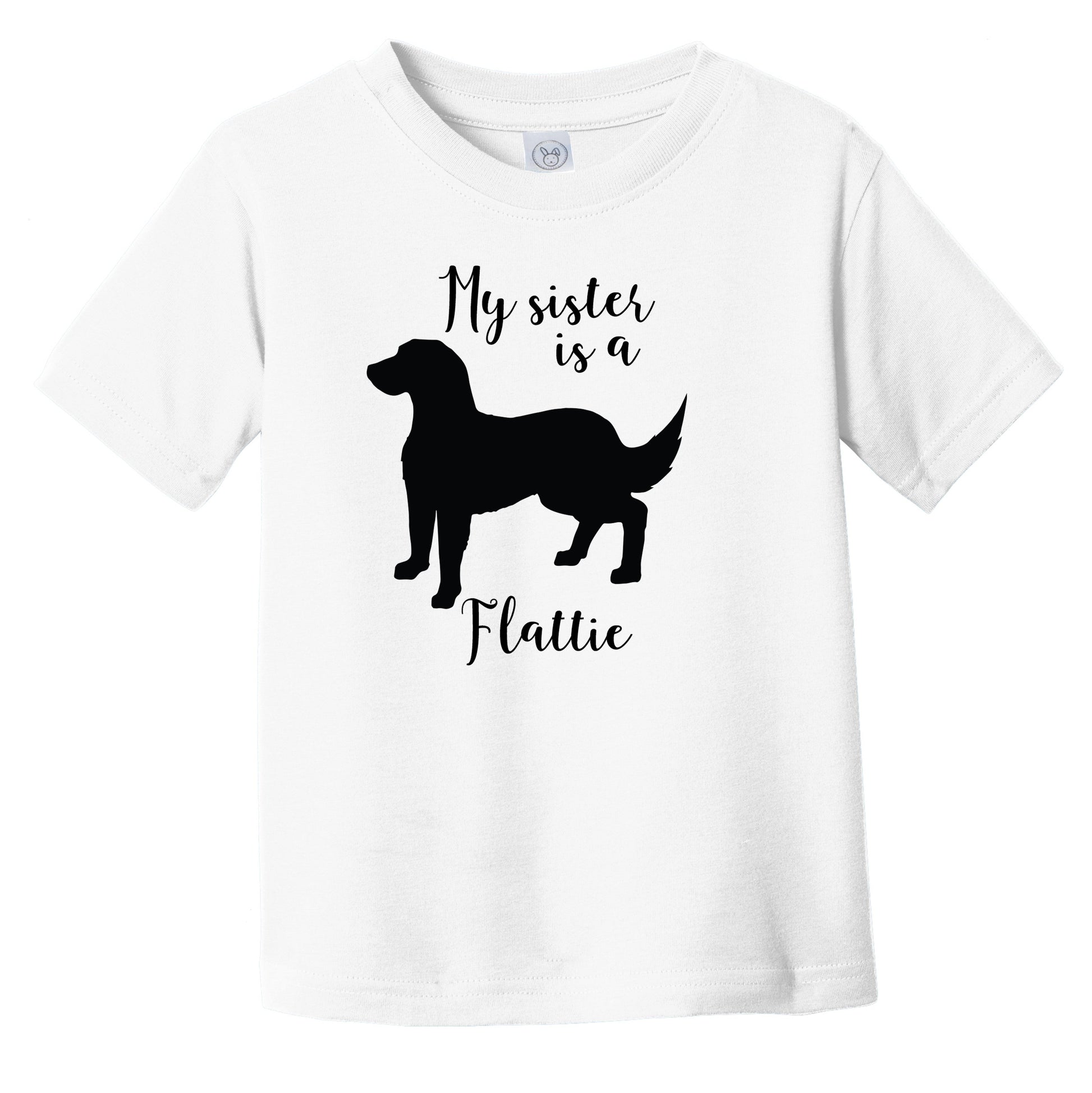 My Sister Is A Flattie Cute Dog Silhouette Infant Toddler T-Shirt