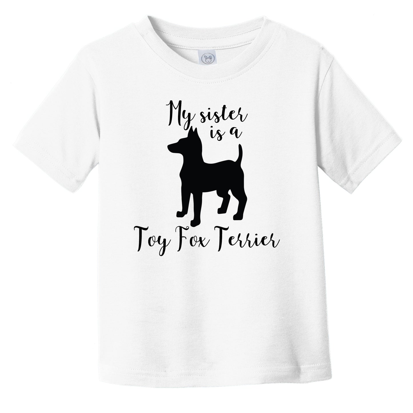 My Sister Is A Toy Fox Terrier Cute Dog Silhouette Infant Toddler T-Shirt
