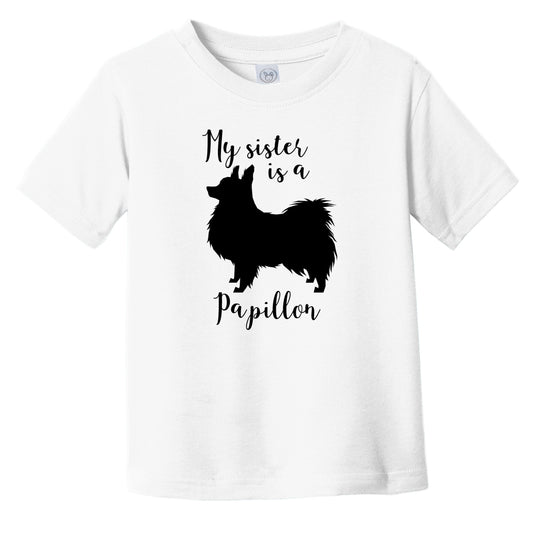 My Sister Is A Papillon Cute Dog Silhouette Infant Toddler T-Shirt