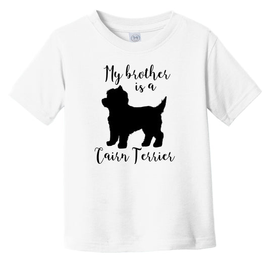 My Brother Is A Cairn Terrier Cute Dog Silhouette Infant Toddler T-Shirt