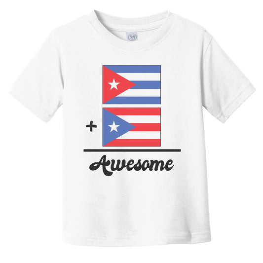 Cuba Plus Puerto Rico Equals Awesome Cute Cuban Puerto Rican Flags Infant Toddler T-Shirt