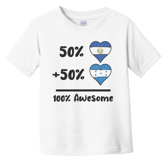 50% Salvadorian Plus 50% Honduran 100% Awesome El Salvador Honduras Heart Flags Infant Toddler T-Shirt