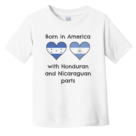 Born In America With Honduran and Nicaraguan Parts Funny Honduras Nicaragua Flags Infant Toddler T-Shirt