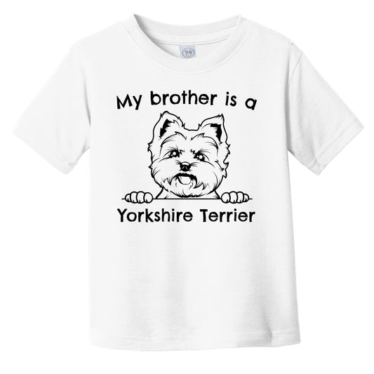 My Brother Is A Yorkshire Terrier Infant Toddler T-Shirt