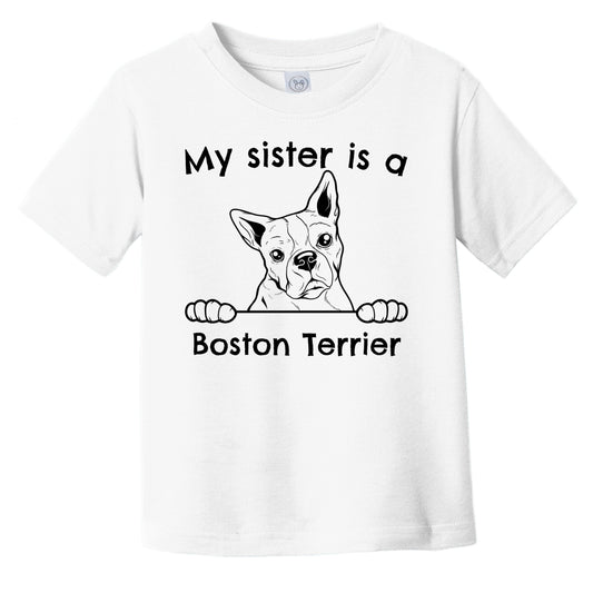 My Sister Is A Boston Terrier Infant Toddler T-Shirt