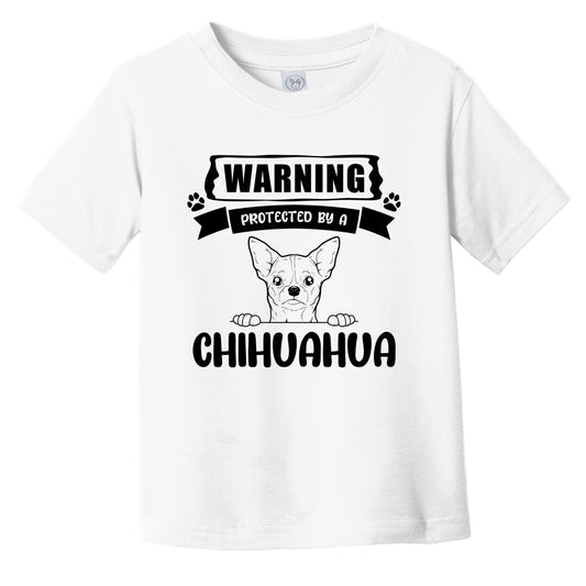 Warning Protected By A Chihuahua Funny Cute Dog Breed Infant Toddler T-Shirt