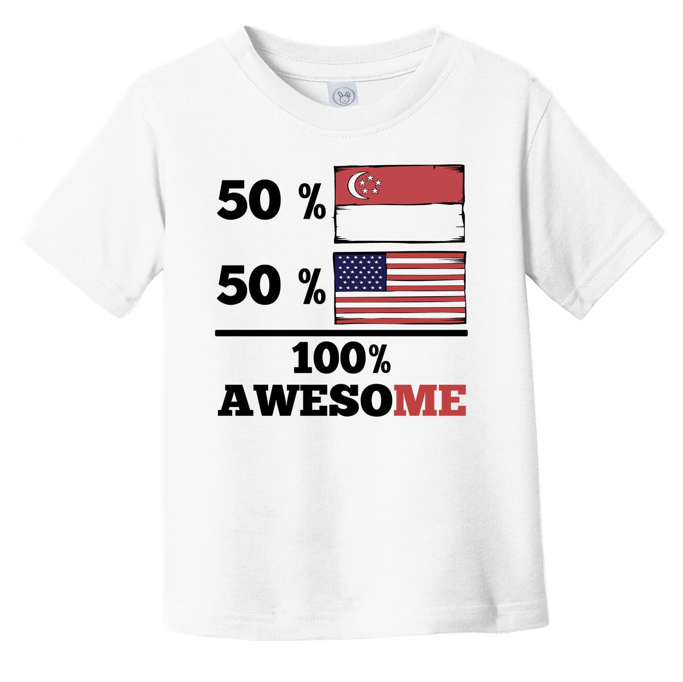 50% Singaporean 50% American 100% Awesome Infant Toddler T-Shirt
