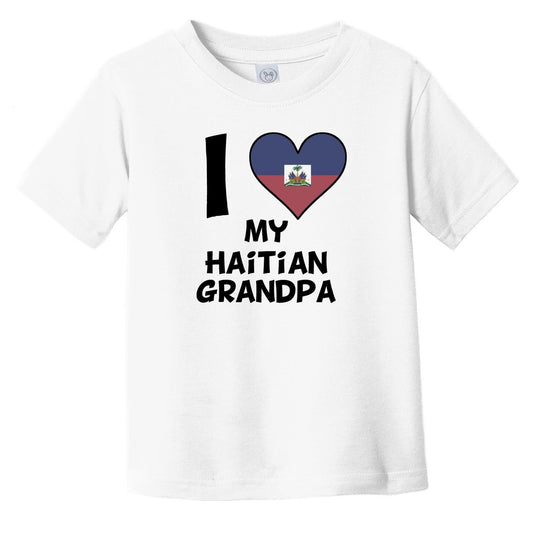 I Heart My Haitian Grandpa Haiti Flag Infant Toddler T-Shirt