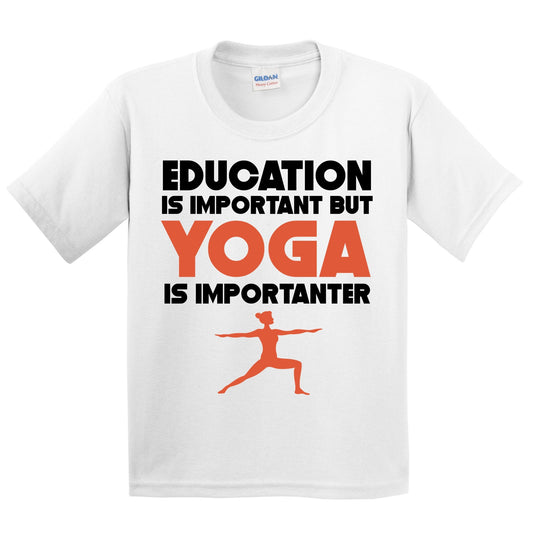Education Is Important But Yoga Is Importanter Funny T-Shirt