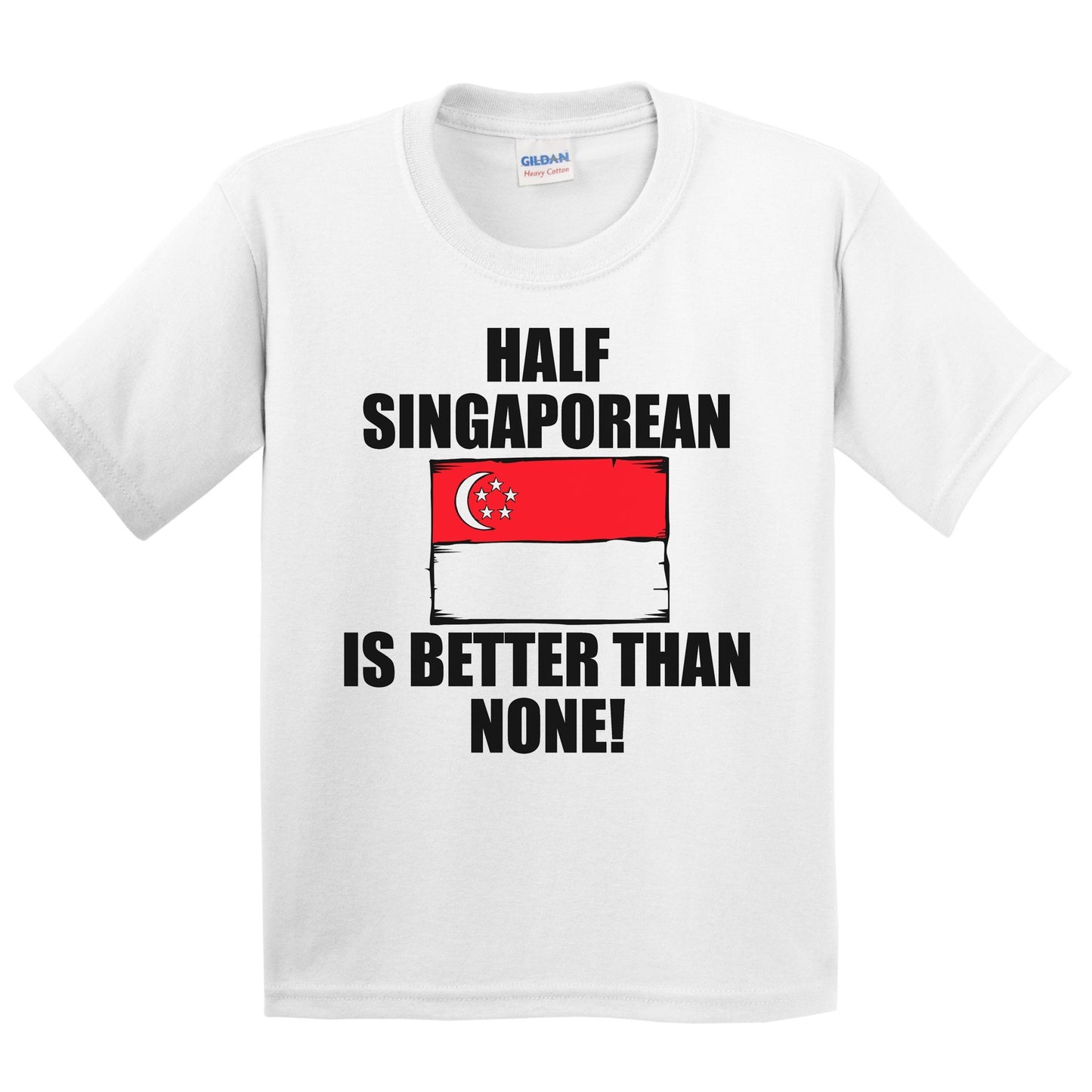 Half Singaporean Is Better Than None Kids Youth T-Shirt
