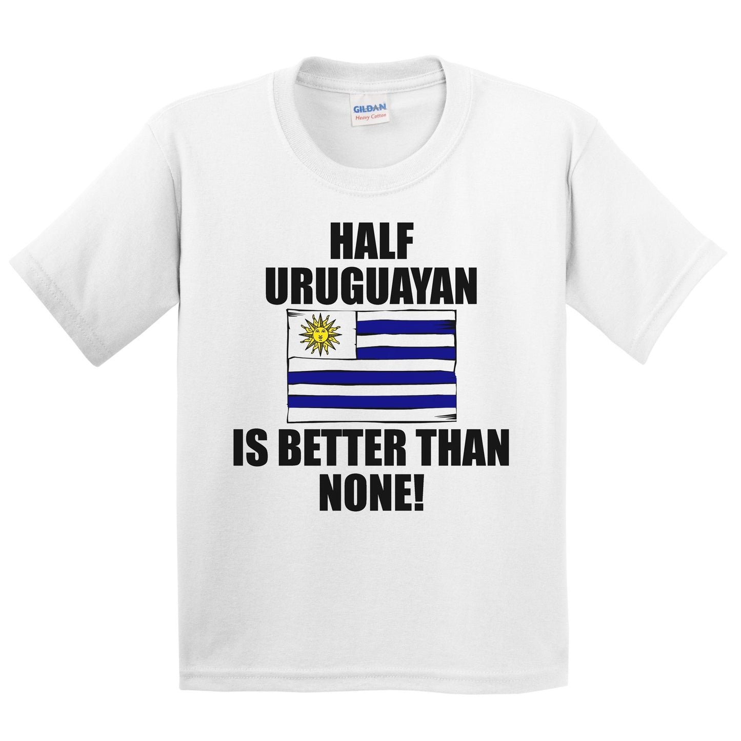 Half Uruguayan Is Better Than None Kids Youth T-Shirt